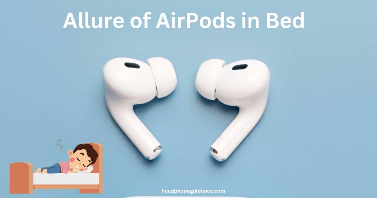 Is it Bad to Sleep With AirPods?