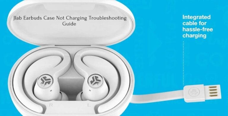 Jlab Earbuds Case Not Charging: Troubleshooting Guide 