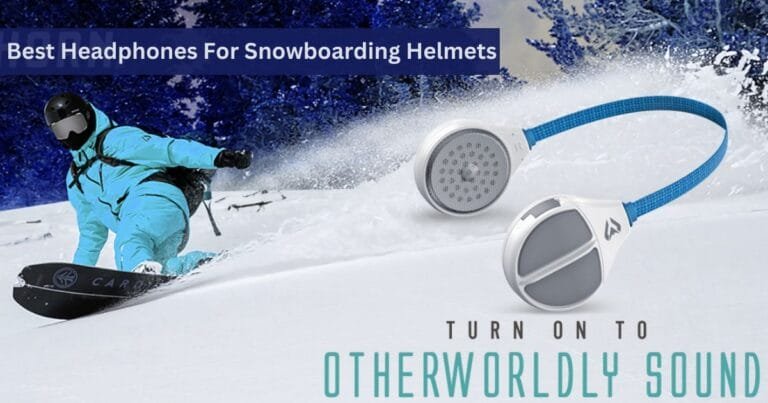 5 Best Headphones for Snowboarding Helmets